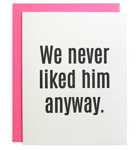 Chez Gagne – We Never Liked Him Anyway Greeting Card-active