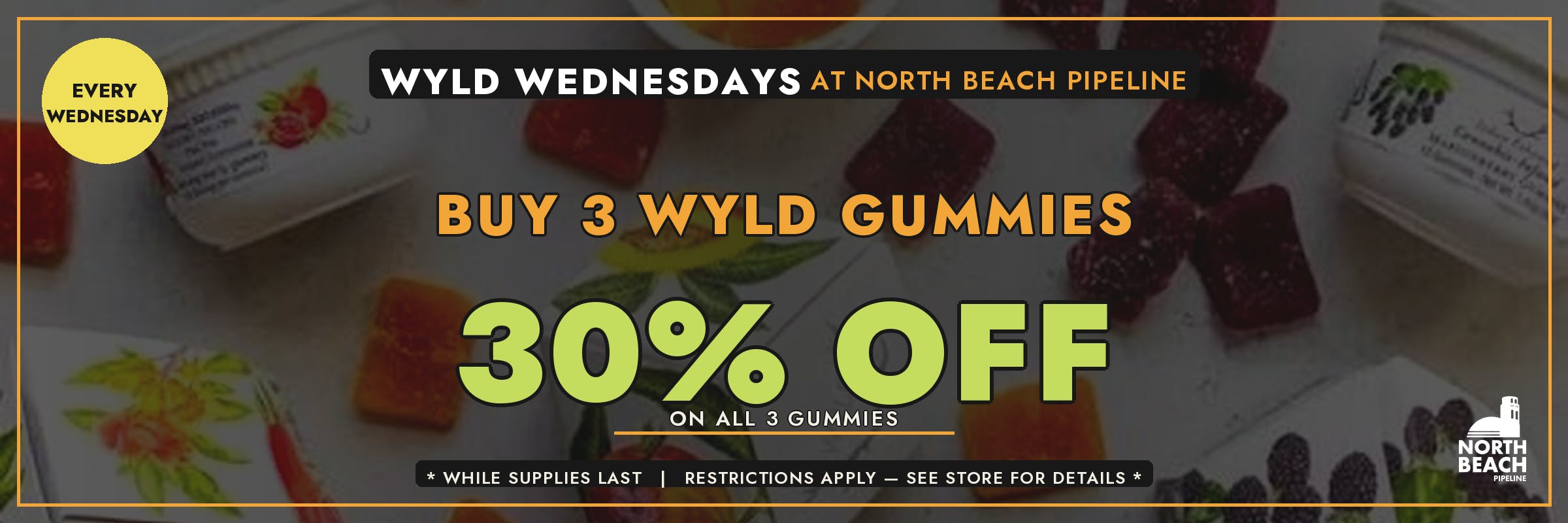 STAY WYLD...ESPECIALLY WEDNESDAYS!! 30% OFF!
