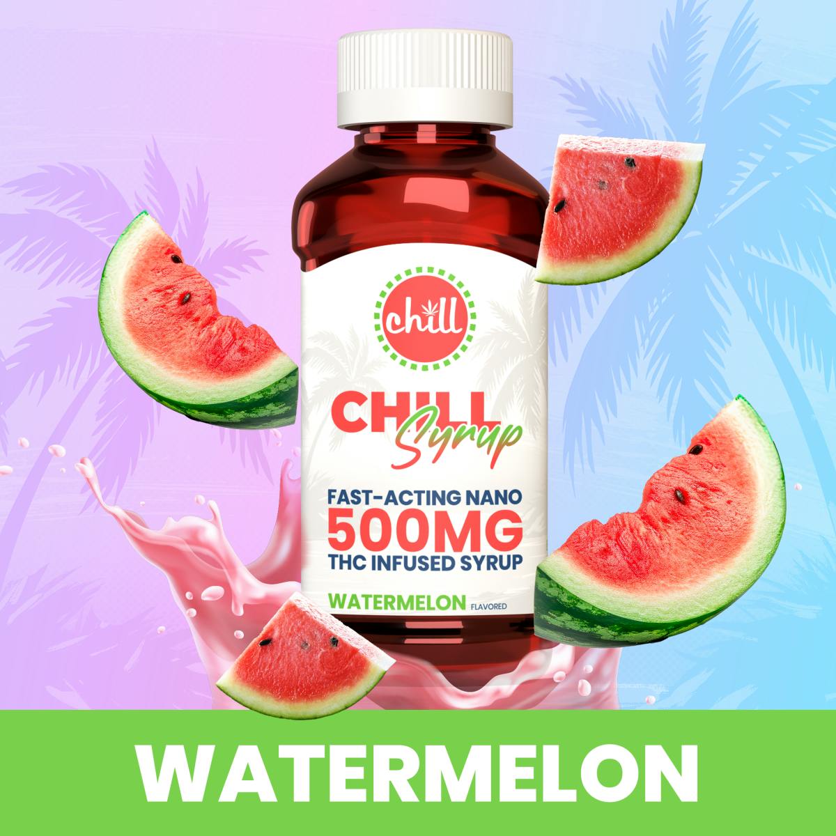Chill | Watermelon | THC Infused Syrup