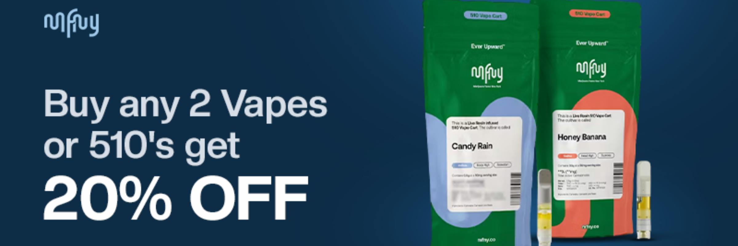 MFNY Buy Any 2 Vapes or 510's get 20% Off