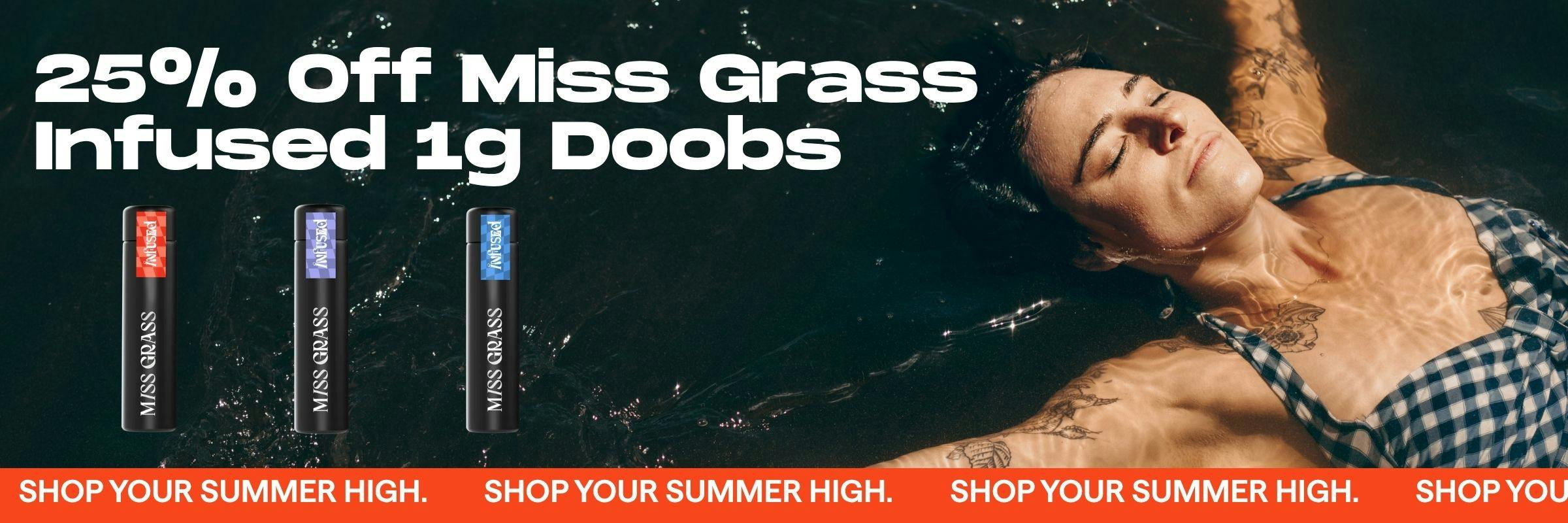 25 % off Miss Grass Infused Doobs