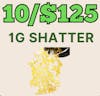 10/$125 Shatter