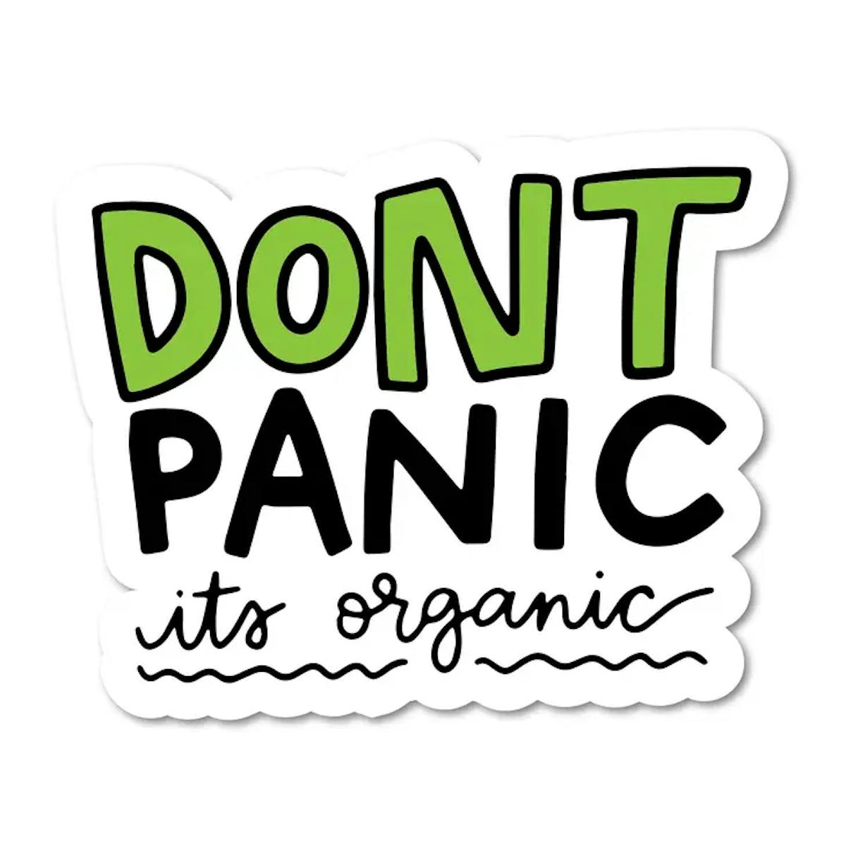 Image of Don’t Panic It’s Organic | Vinyl Sticker