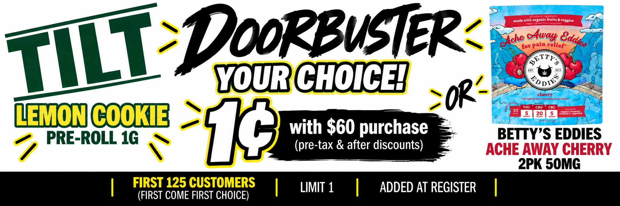DOORBUSTER PRE-ROLL OF EDIBLE FIRST COME FIRST CHOICE