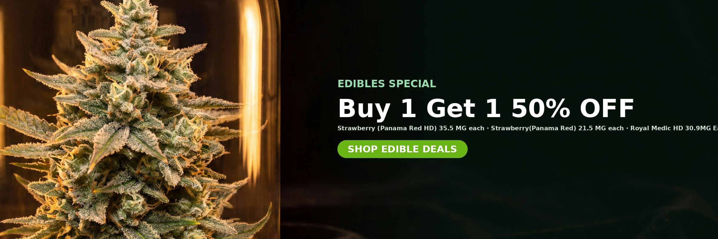 Edibles special at MrGreen DC — Buy 1 Get 1 50% OFF on Strawberry (Panama Red HD) 35.5 MG each, Strawberry(Panama Red) 21.5 MG each, Royal Medic HD 30.9MG Each and 1 more