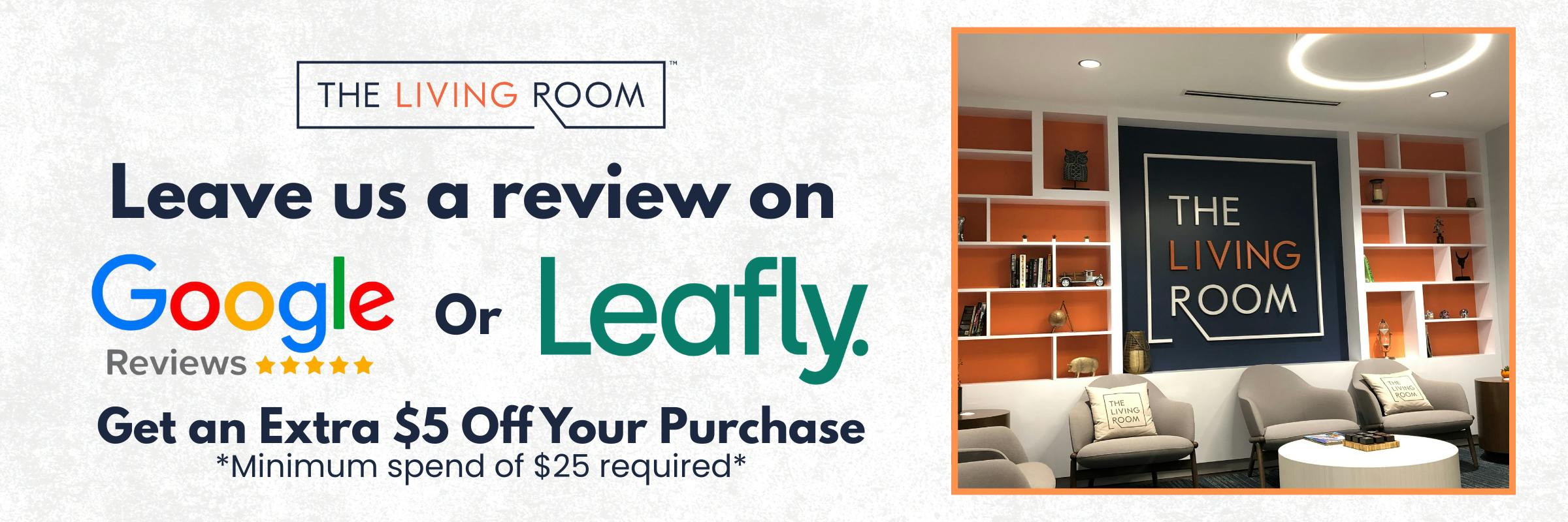 leave us a google or leafly and get $5 off your purchase