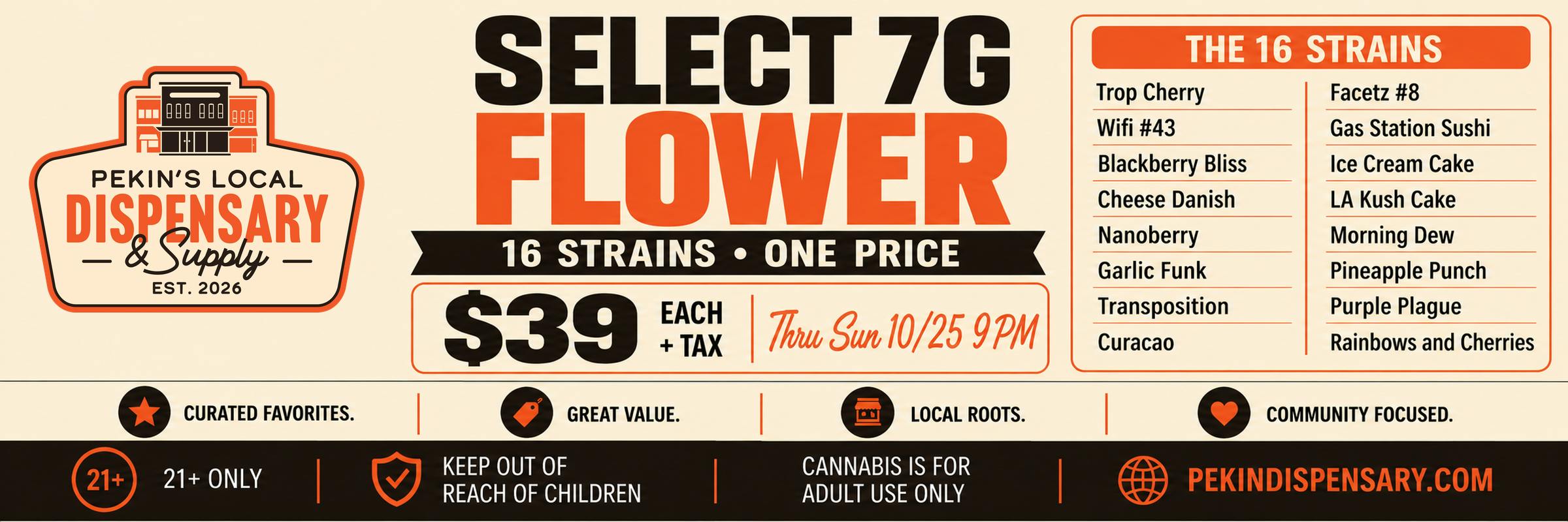 Select 7g flower: 16 strains at $39 each plus tax, through Sunday 10/25, 9 PM. 21+ only.
