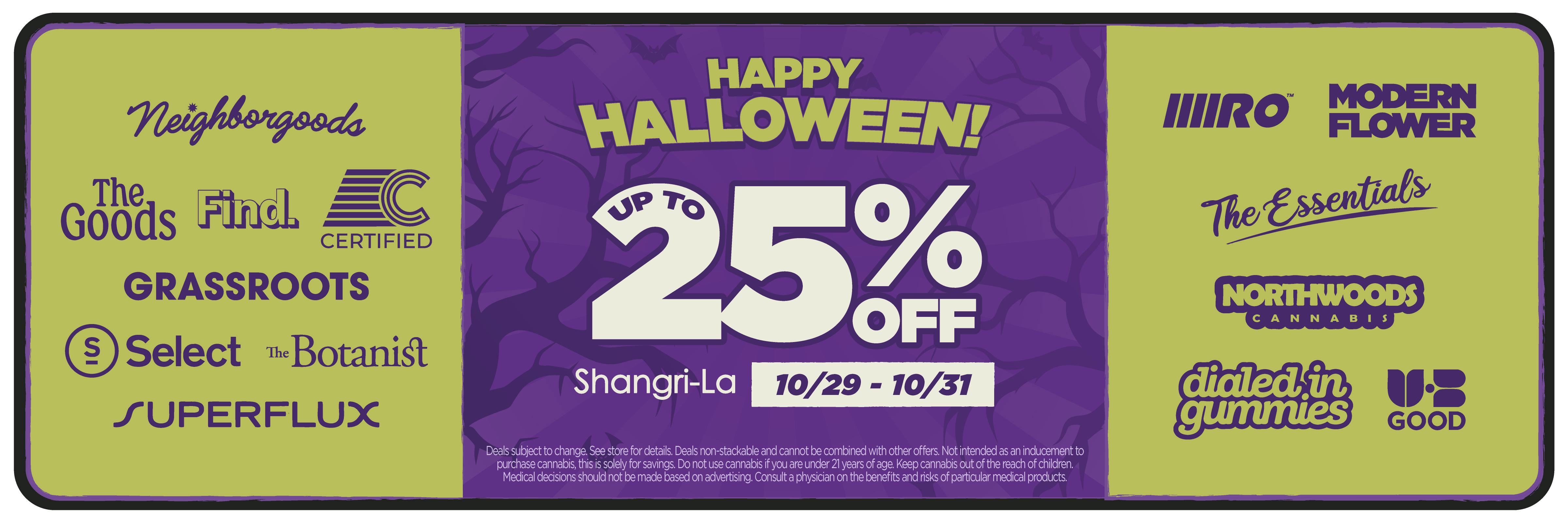 Shangri-La Cannabis Halloween sale in Ohio offers up to 25% off select cannabis brands October 29–31, including Neighborhoods, The Goods, Find, Certified, Grassroots, Select, The Botanist, Superflux, R.O., Modern Flower, The Essentials, Northwoods Cannabis, Dialed In Gummies, and UB Good.