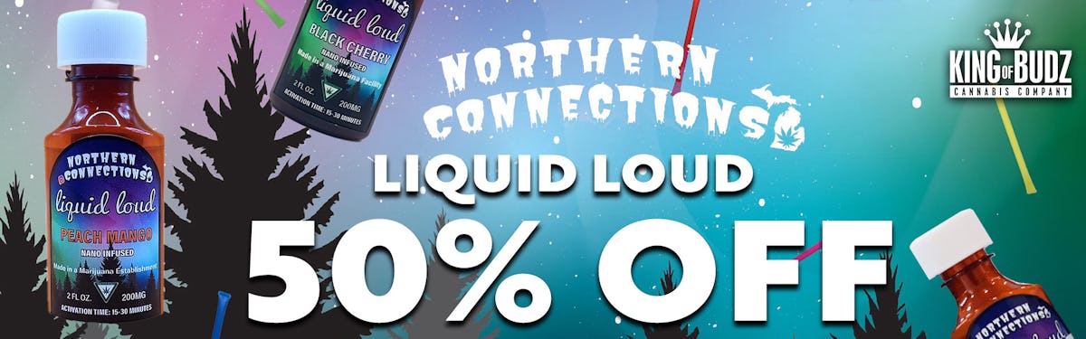 Northern Connections - Liquid Loud 50 Percent off