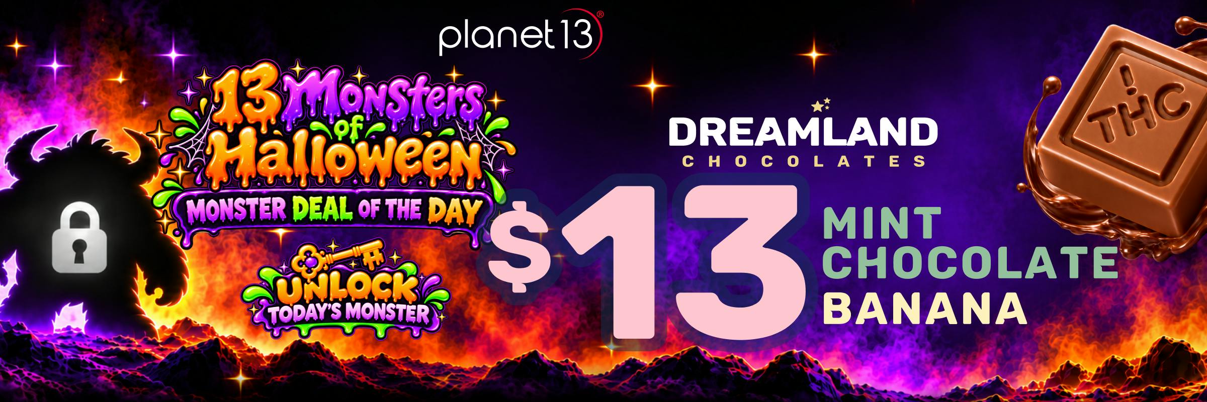 Planet 13 13 Monsters of Halloween Monster Deal of the Day: Dreamland Chocolates Mint Chocolate Banana for $13.