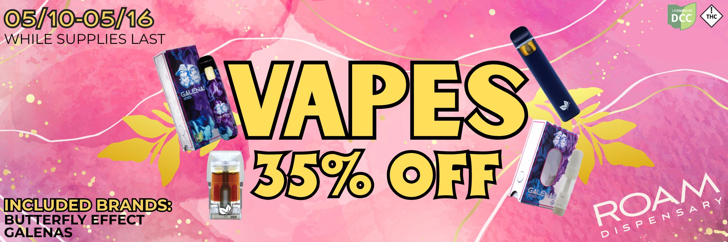 Vapes from Butterfly Effect and Galenas 35% off from 05/10-05/16