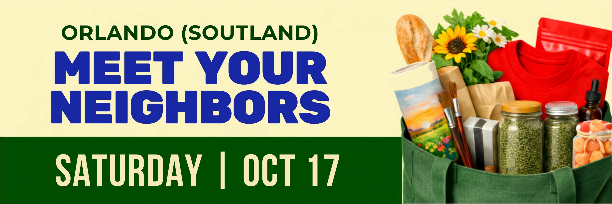 Orlando-Southland Meet Your Neighbors event, Saturday, Oct 17.