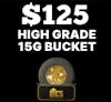 $125 | 15G Bucket