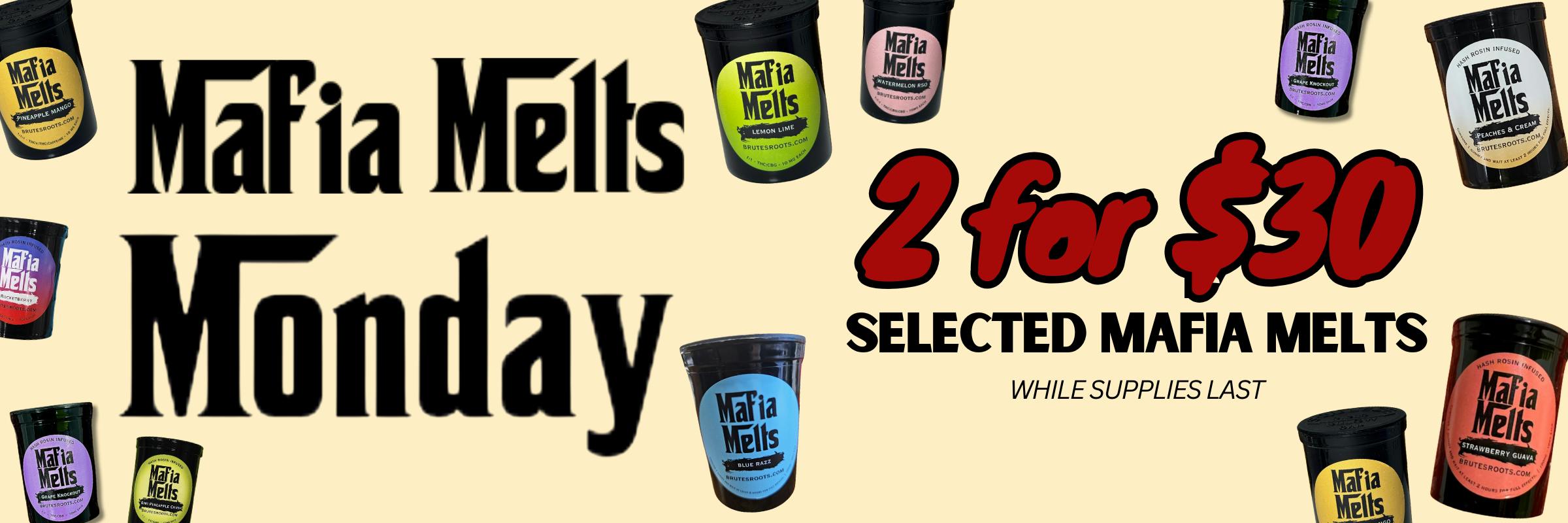 2 FOR $30 MAFIA MELT GUMMIES