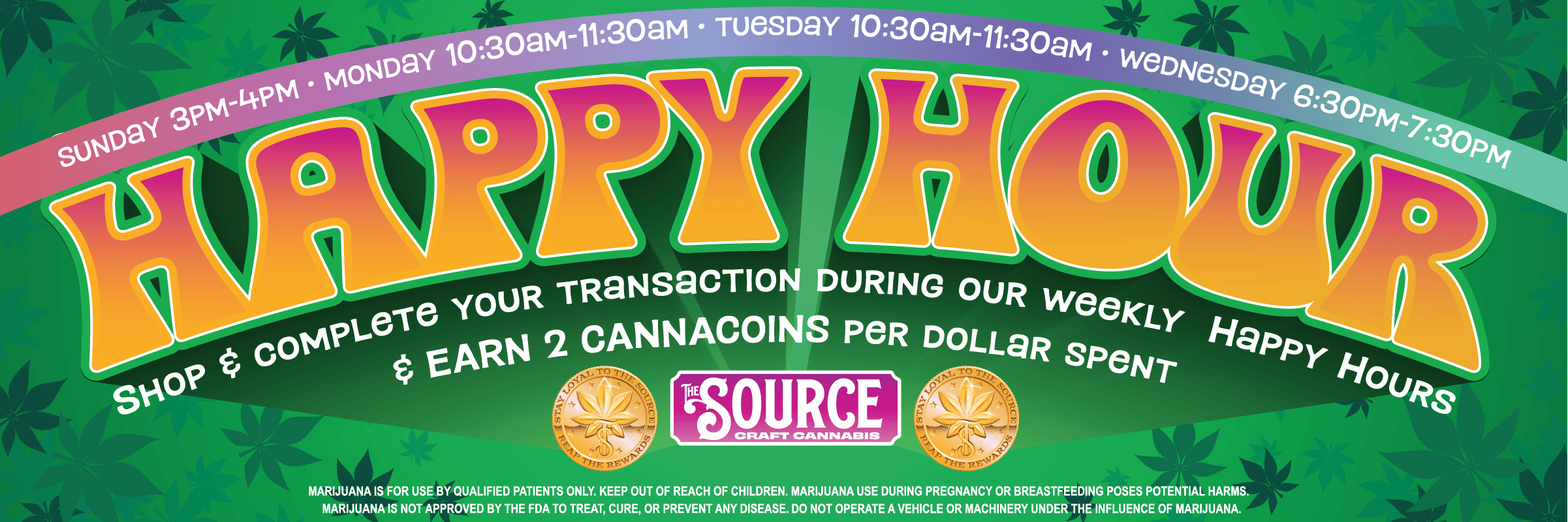Enjoy double CannaCoins at The Source dispensary in Rogers every Sunday 3-4pm; Monday & Tuesday 10:30-11:30 am; and Wednesdays at 6:30 to 7:30 pm