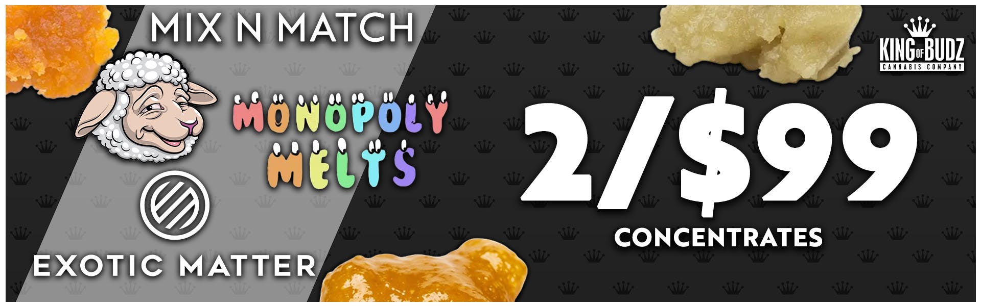 2/$99 - Mix AND Match - Rosin - Exotic Matter Lambchop Melts AND Mon