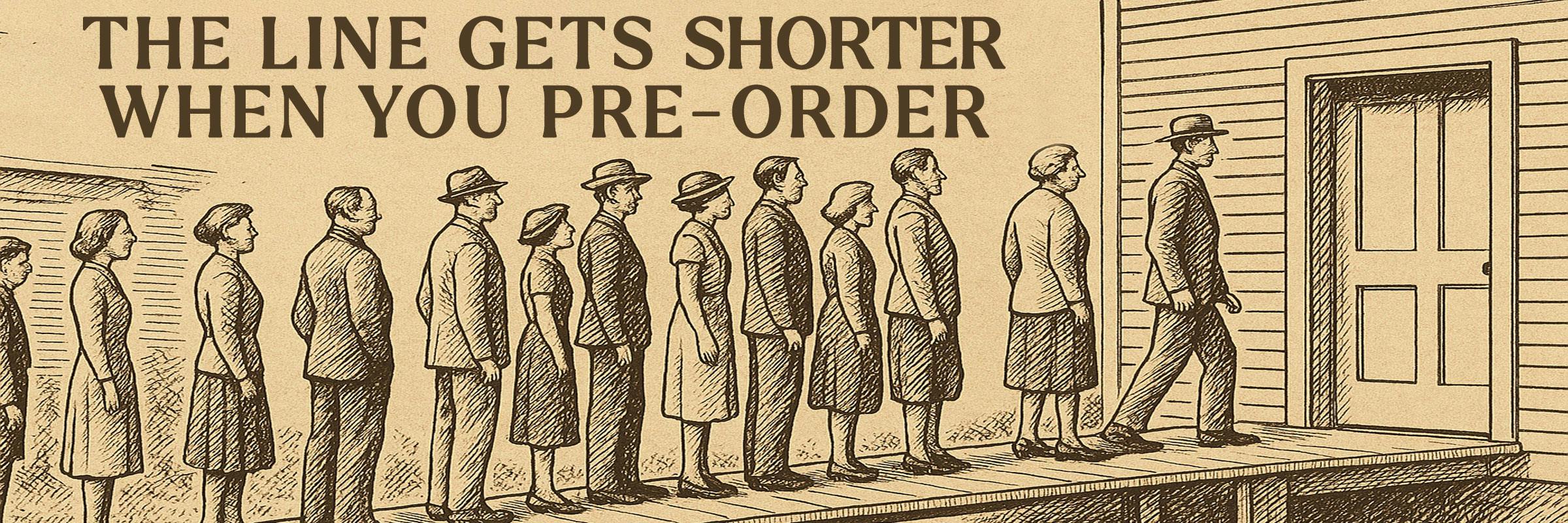 The line gets shorter when you pre-order