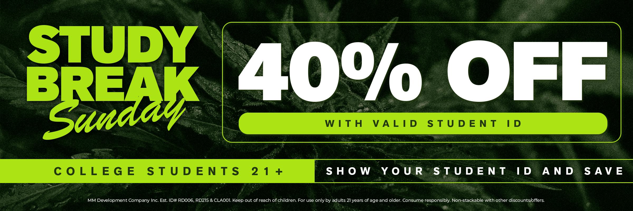 Study Break Sunday 40% off with valid college student id