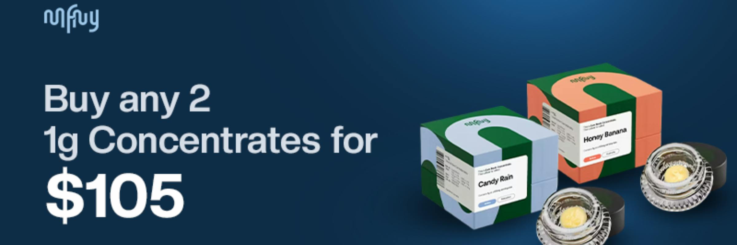 MFNY Buy Any 2 1g Concentrates for $105