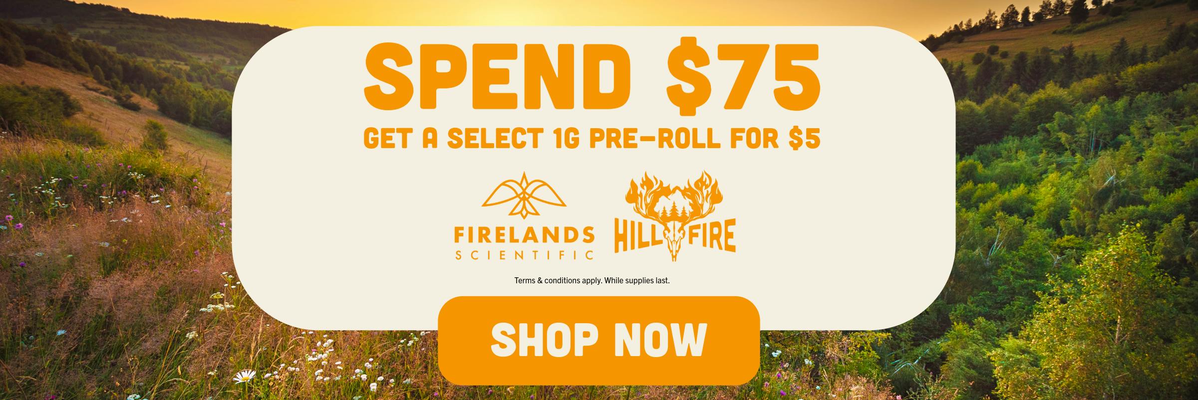 SPEND $75 GET A 1G PRE-ROLL FOR $5 SALE