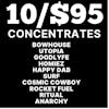 10/$95 | Concentrates 