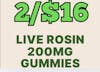 2/$16 Live Rosin Gummies 200mg