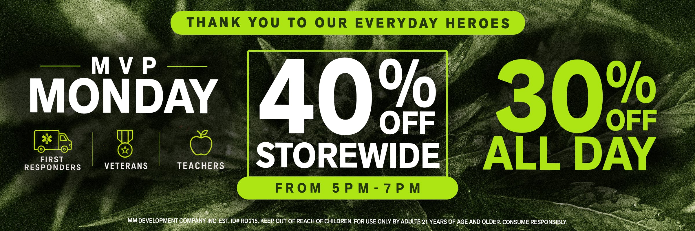 MVP monday, 30% off all day, 40% off store wide 5pm - 7pm, first responders, veterans, teachers