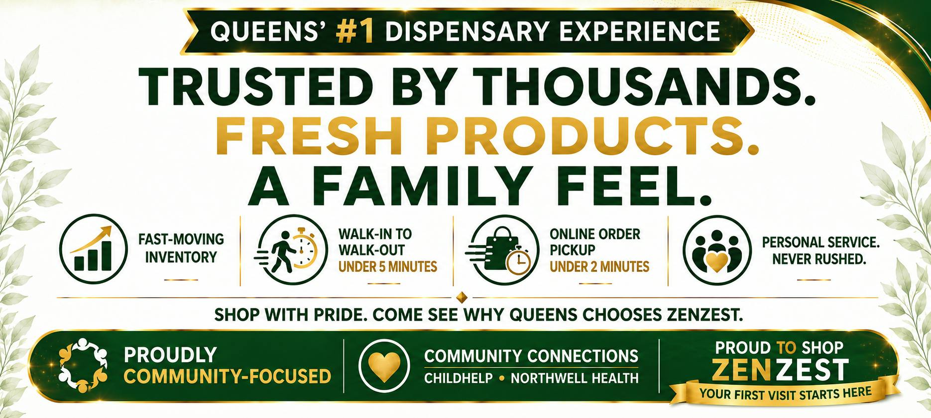 **Image description / alt text:**  ZenZest Queens dispensary banner highlighting fresh products, a welcoming family atmosphere, walk-in service under five minutes, online pickup under two minutes, and community connections.