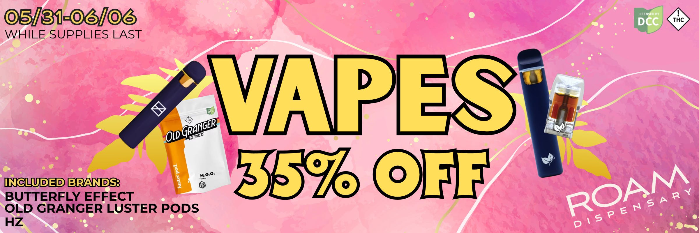 35% off Vapes from Butterfly Effect, HZ, and Old Granger (Luster Pods Only) from 05/31-06/06