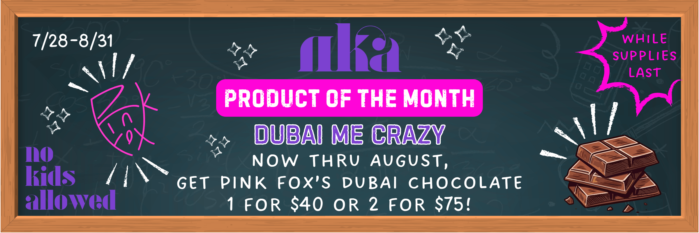 Shop nka’s Dubai Me Crazy Product of the Month deal from 7/28/2026 - 8/31/2026 and grab Pink Fox’s 200mg Dubai Chocolate 1 for $40 or 2 for $75 at a trusted weed dispensary in Washington, DC.