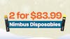 2 Nimbus Disposables for $83.99