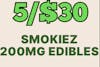 5/$30 Smokiez