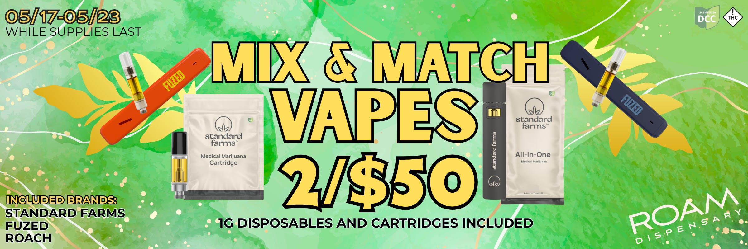 Mix & Match Vapes 2 for $50 from Standard Farms, Fuzed and Roach from 05/17-05/23
