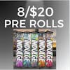 8/$20 Premium Pre-Rolls