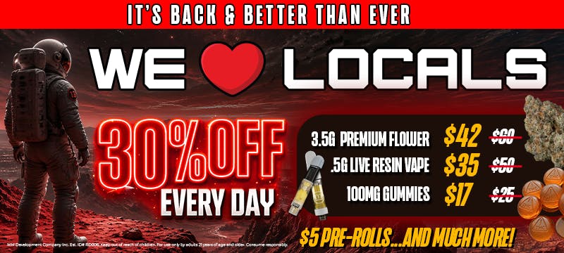 We love locals 30 % off every day its back & better than ever