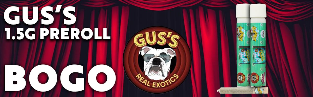 BOGO Gus's Exotics 1.5g Preroll