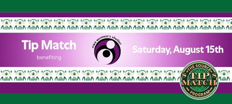The Source Dispensary in Rogers, Arkansas Tip Match Program promotional banner for Saturday, August 15th, benefiting NWA Women's Shelter, with repeating Tip Match cannabis leaf logo pattern on purple and green background.