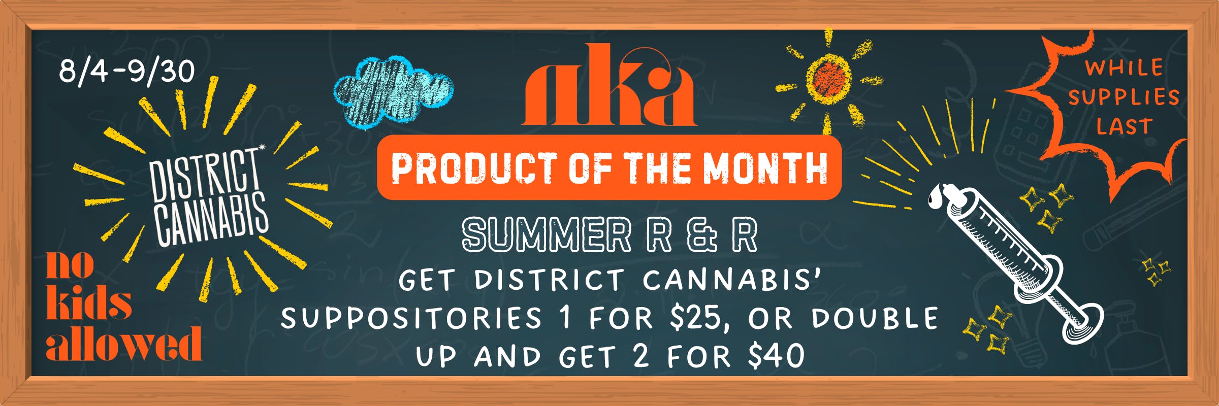 Shop nka’s Summer R & R Product of the Month deal from 8/4/2026 - 9/30/2026 and save on District Cannabis suppositories at a trusted weed dispensary in Washington, DC.