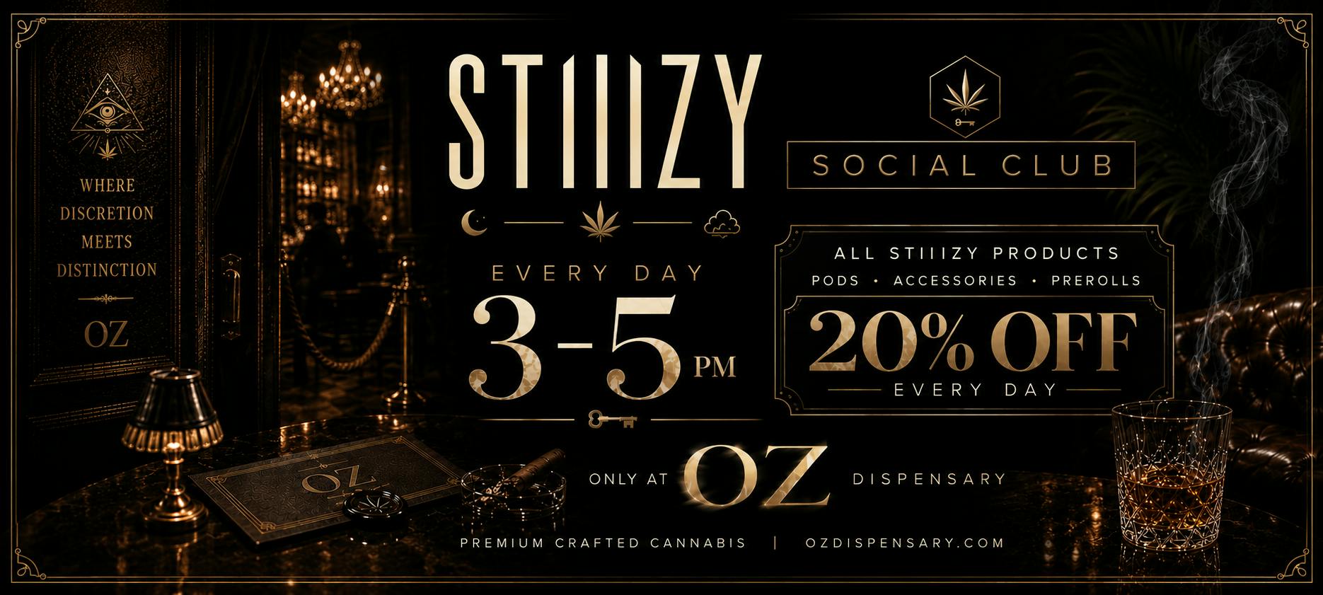 Stiiizy Social Club Every Day 3-5pm 20% 