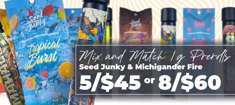 Seed Junky and Michigander Fire Prerolls