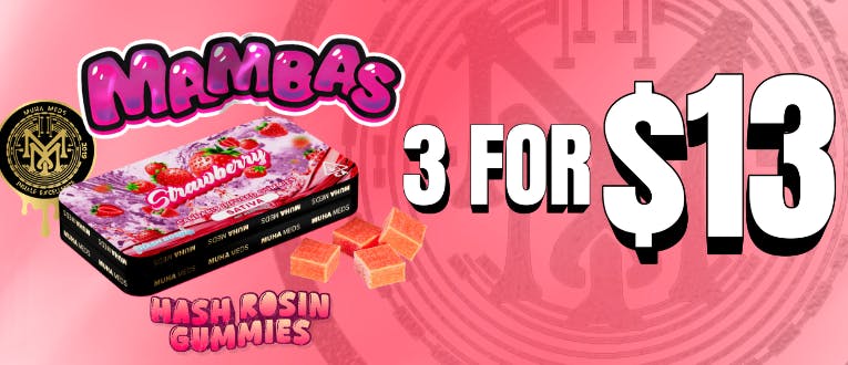 3 FOR $13 MUHA MEDS MAMBAS