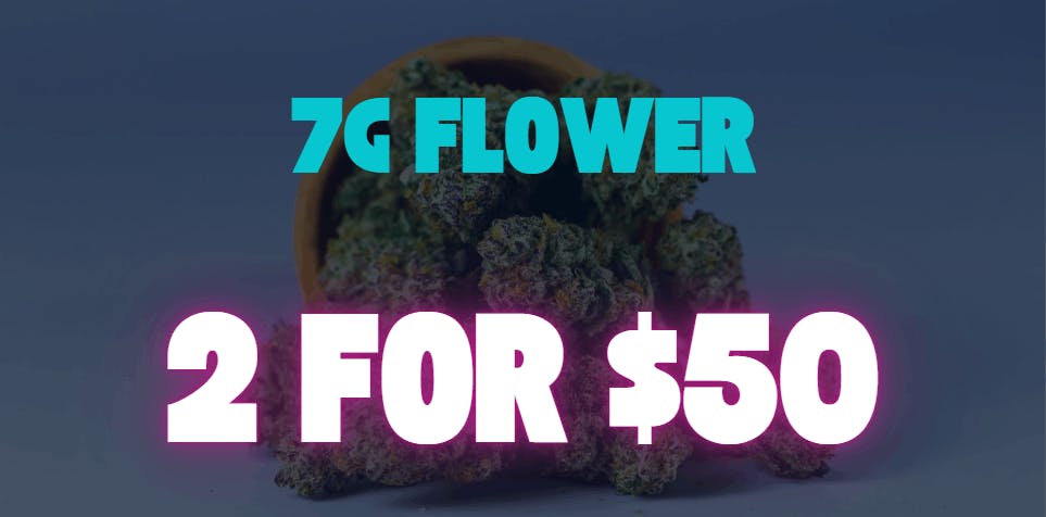7g Flower - 2 for $50