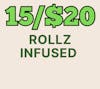 15/$20 INFUSED PRE ROLLS