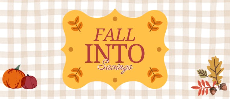 FALL INTO SAVINGS ?