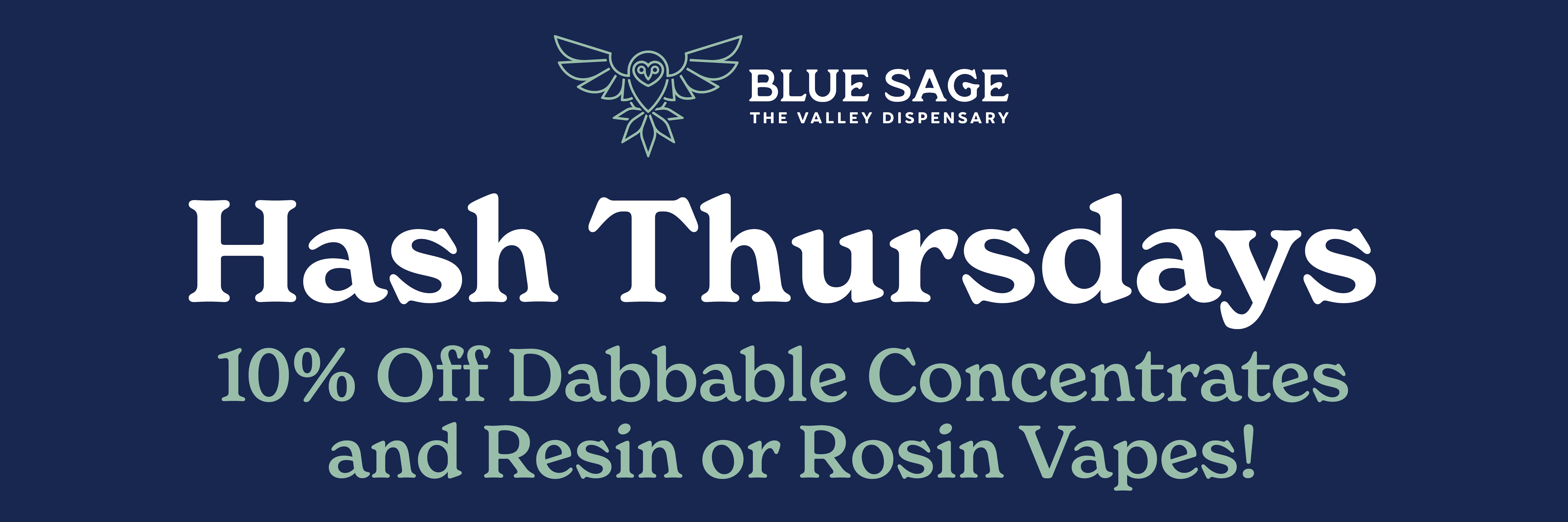 Hash Thursdays - 10% off dabbable concentrates and resin or rosin vapes