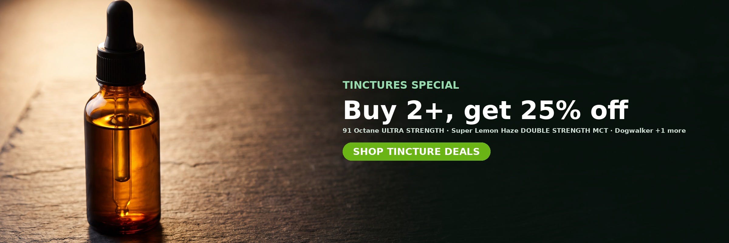 Tinctures special at MrGreen DC — buy 2+, 25% off on 91 Octane ULTRA STRENGTH, Super Lemon Haze DOUBLE STRENGTH MCT, Dogwalker and 1 more
