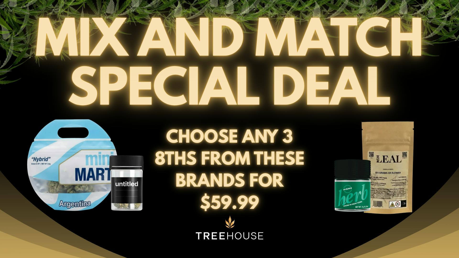 Mix & Match 3 Eighths for $59.99 | Treehouse Cannabis Special