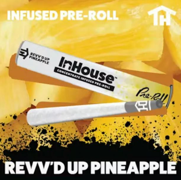 Product In House | Revv'd Up Pineapple | Infused Preroll