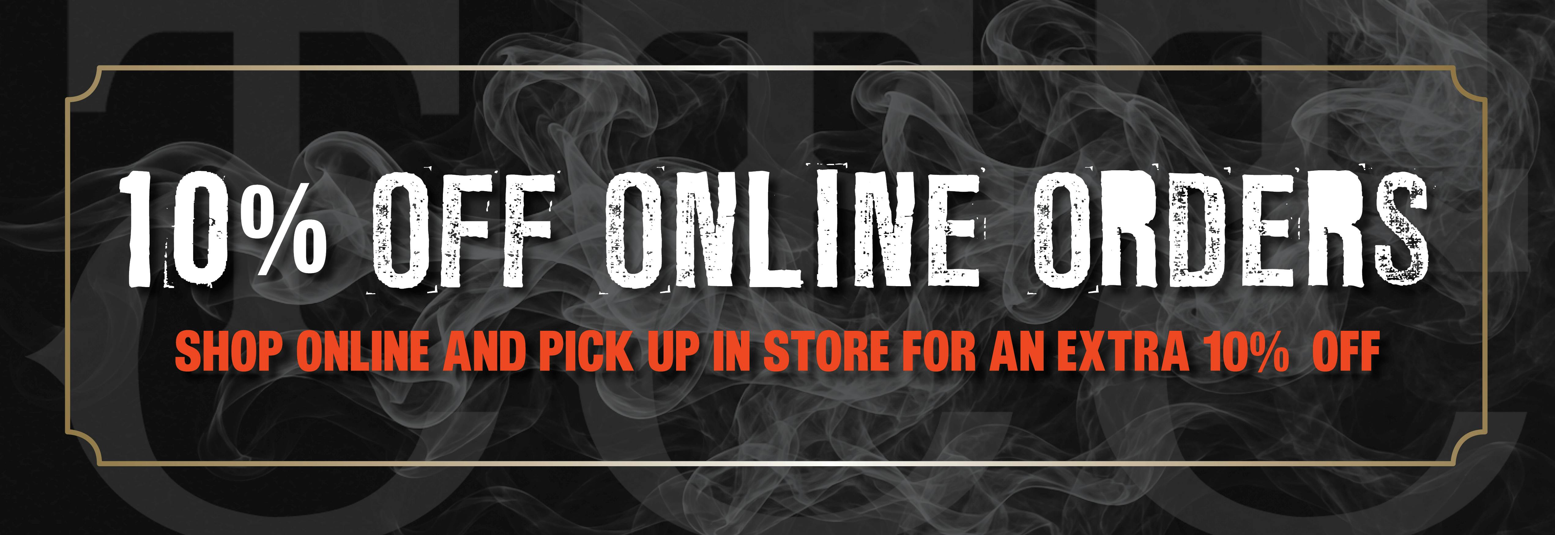 10% OFF ONLINE ORDERS