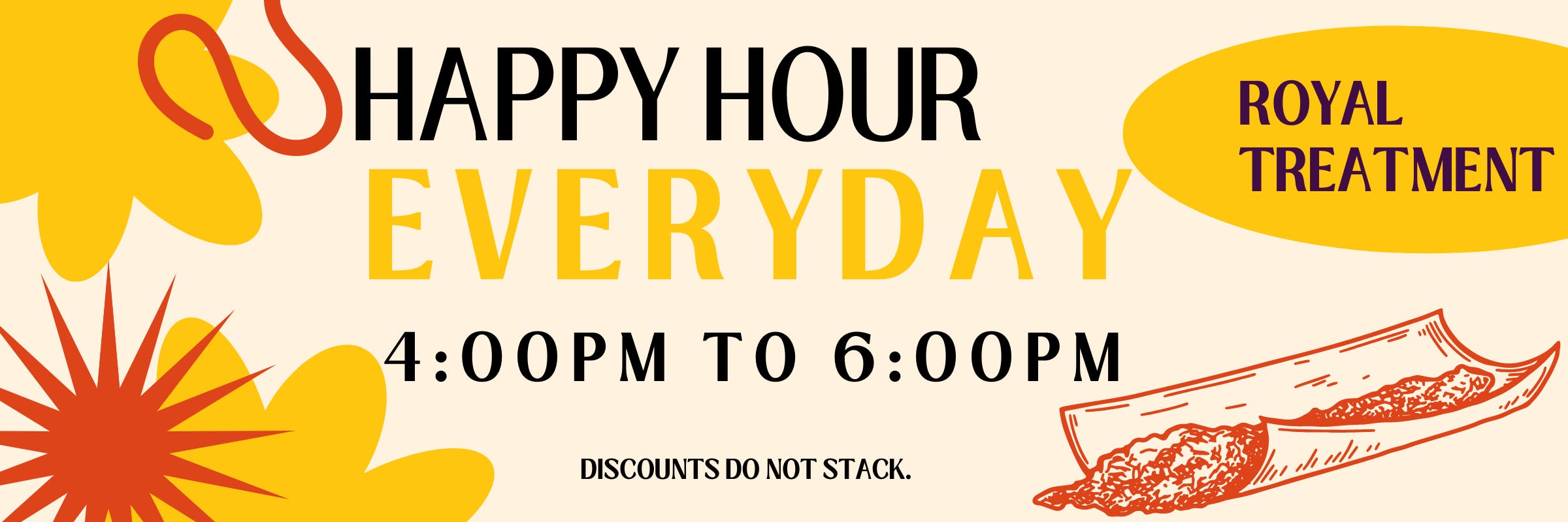 Happy Hour everyday from 4 to 6pm
